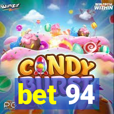 bet 94